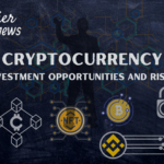 Cryptocurrency Investment Opportunities and Risks