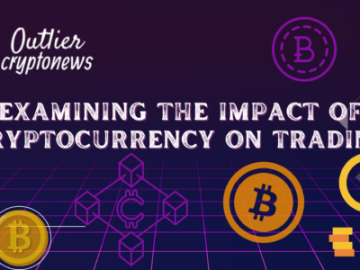 Examining the Impact of Cryptocurrency on Trading