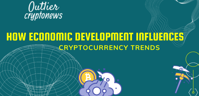 How Economic Development Influences Cryptocurrency Trends